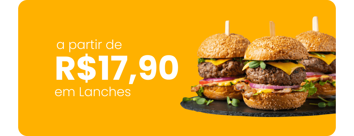 a partir de R$ 17,90 em lanches!